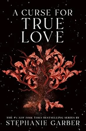 A Curse For True Love Stephanie Garber