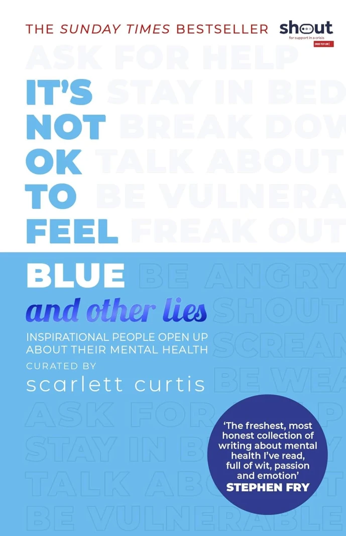 It's Not Ok To Feel Blue And Other Lies, Scarlett Curtis