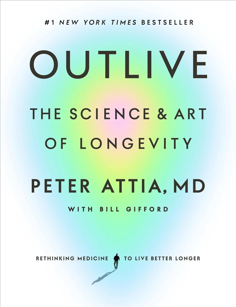Outlive: The Science And Art Of Longevity